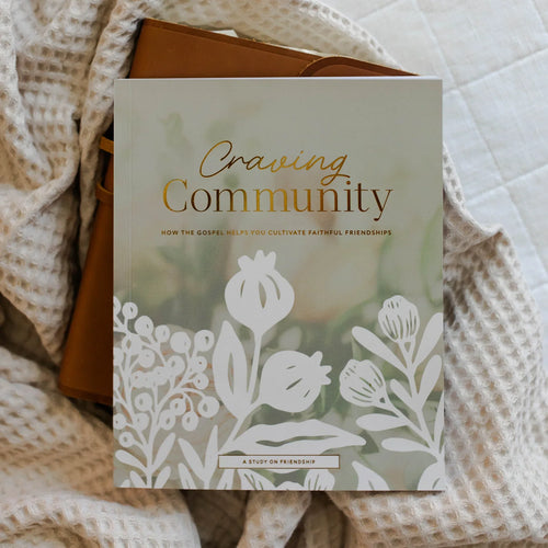 Craving Community | Bible Study