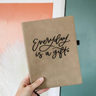 Everyday is a gift | leather journal notebook